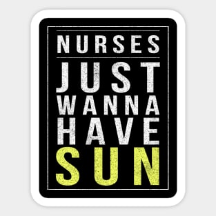 Nurses Just Wanna Have Sun 2018 Nurses Week Sticker